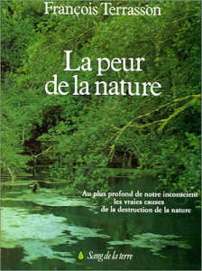 Couverture de La peur de la nature - L'homme moderne, malgré sa conviction d'espèce supérieure, vit avec un drame caché : la peur de dame nature, sa mère originelle.